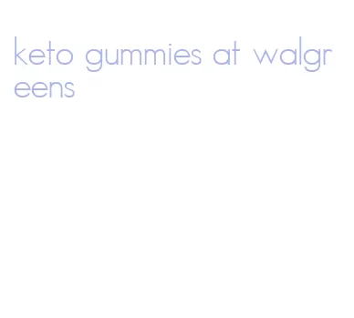 keto gummies at walgreens