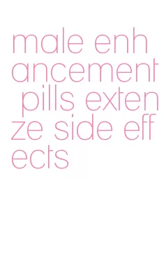 male enhancement pills extenze side effects