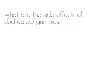 what are the side effects of cbd edible gummies