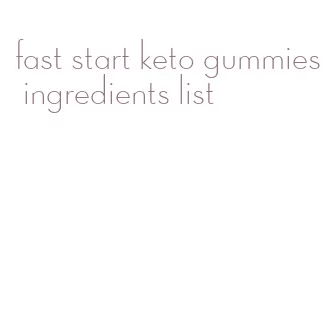 fast start keto gummies ingredients list