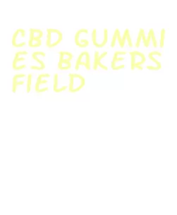 cbd gummies bakersfield