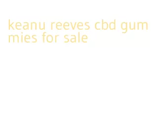 keanu reeves cbd gummies for sale