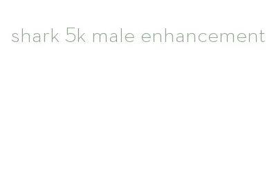 shark 5k male enhancement
