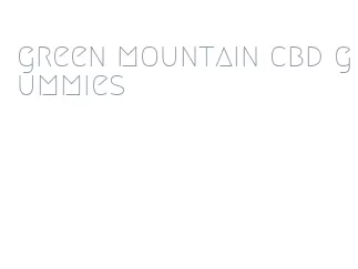 green mountain cbd gummies