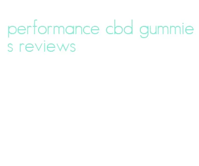 performance cbd gummies reviews