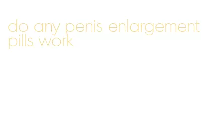 do any penis enlargement pills work