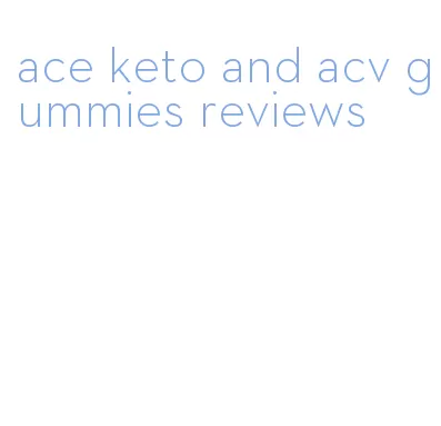 ace keto and acv gummies reviews