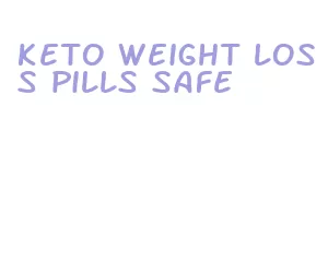keto weight loss pills safe