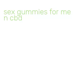 sex gummies for men cbd