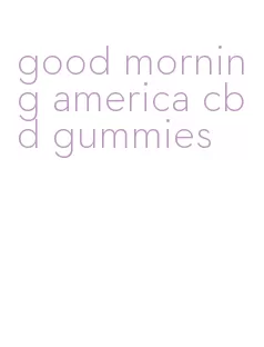 good morning america cbd gummies