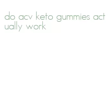 do acv keto gummies actually work