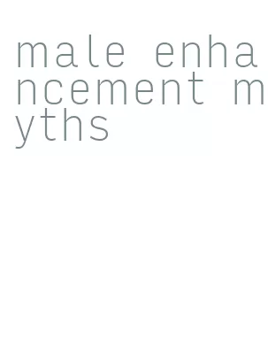 male enhancement myths