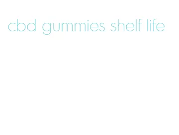 cbd gummies shelf life