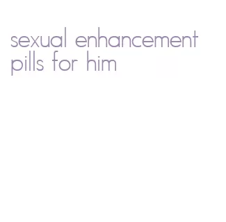 sexual enhancement pills for him