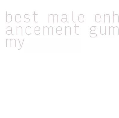best male enhancement gummy