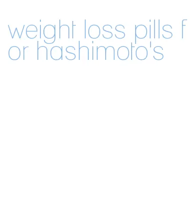 weight loss pills for hashimoto's
