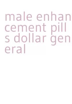 male enhancement pills dollar general