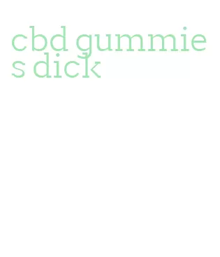 cbd gummies dick