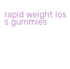 rapid weight loss gummies