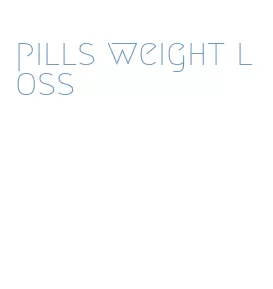 pills weight loss