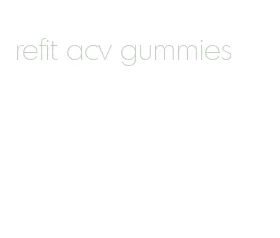 refit acv gummies