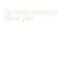 5g male enhancement pills