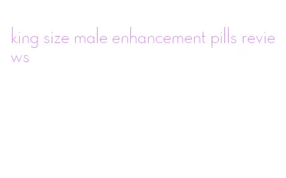 king size male enhancement pills reviews
