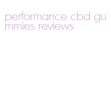 performance cbd gummies reviews