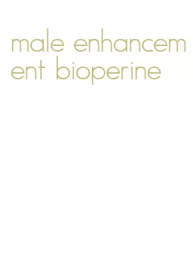 male enhancement bioperine