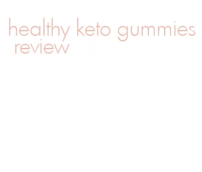 healthy keto gummies review