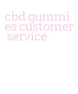 cbd gummies customer service