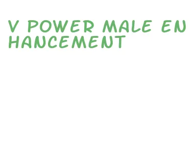 v power male enhancement