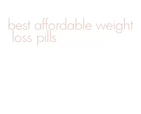 best affordable weight loss pills