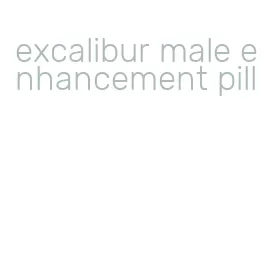 excalibur male enhancement pill