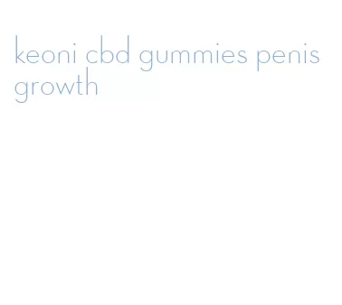keoni cbd gummies penis growth