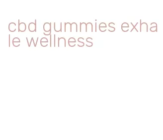 cbd gummies exhale wellness