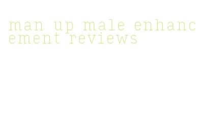 man up male enhancement reviews