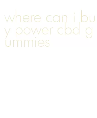 where can i buy power cbd gummies