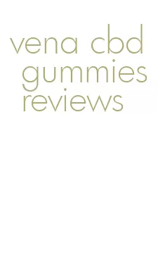 vena cbd gummies reviews