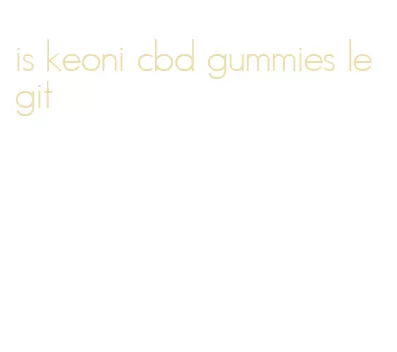 is keoni cbd gummies legit