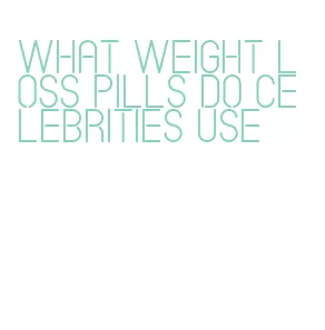 what weight loss pills do celebrities use