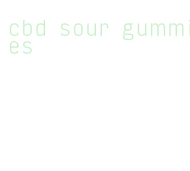 cbd sour gummies
