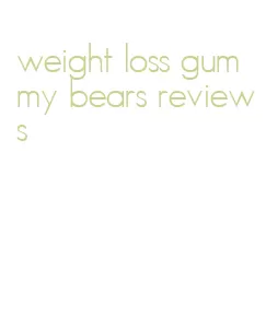 weight loss gummy bears reviews