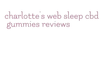 charlotte's web sleep cbd gummies reviews