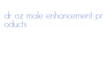 dr oz male enhancement products