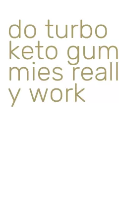 do turbo keto gummies really work