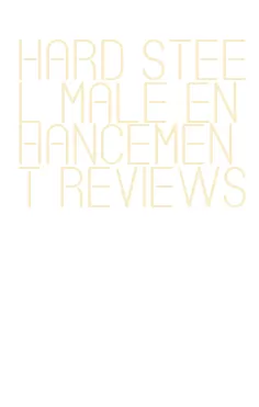 hard steel male enhancement reviews
