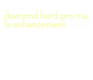 diamond hard pro male enhancement