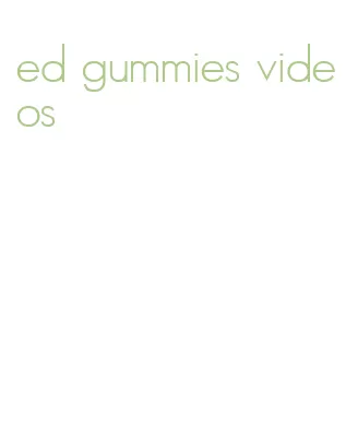 ed gummies videos