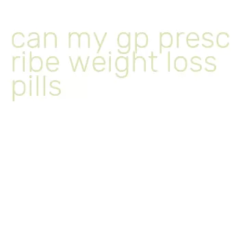 can my gp prescribe weight loss pills